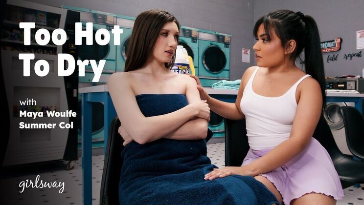 [Girlsway] - Too Hot for Dry Spots - Maya Woulfe - Summer Col