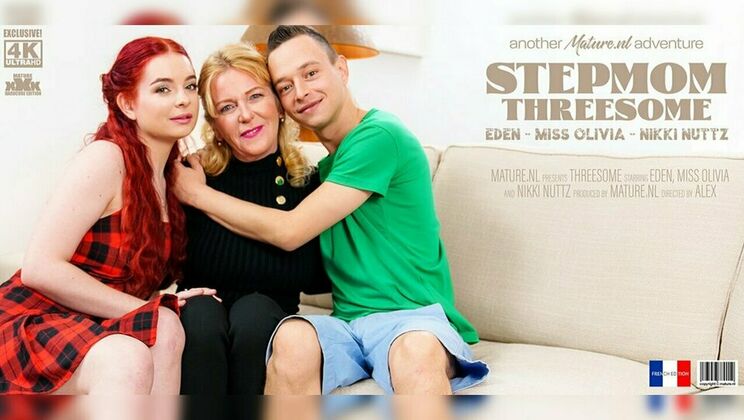 [Mature.nl] - Miss Olivia's Boyfriend Gets Lucky with Stepmom Eden Too - Nikki Nuttz - Miss Olivia - Eden (EU)
