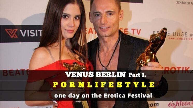 [PornLifestyle] - Venus Berlin 2018 PORNLIFESTYLE Event Highlights - Marcello Bravo - LittleCaprice - Marc Aurel