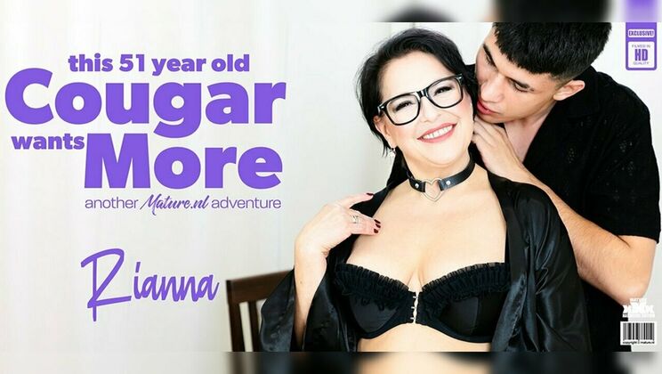 [Mature.nl] - Rianna, a 51 Year Old MILF, Seduces Young Toyboy for Hardcore Fun - Rianna - Bruno Baxter